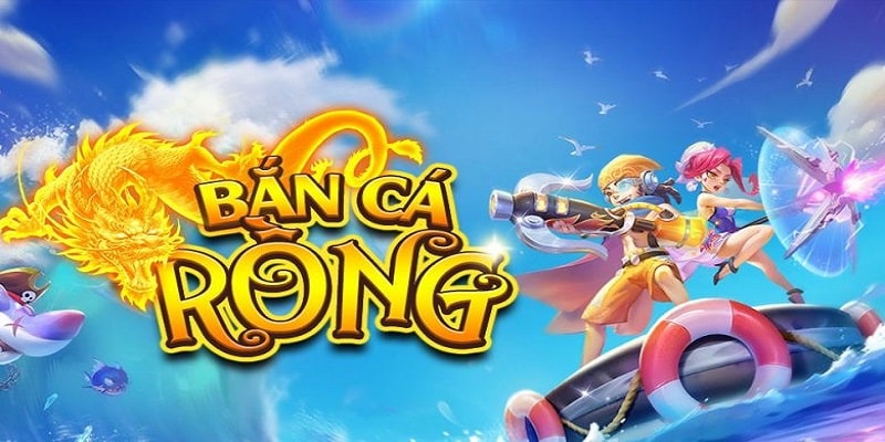 cách chơi bắn rồng mới nhất cho game thủ