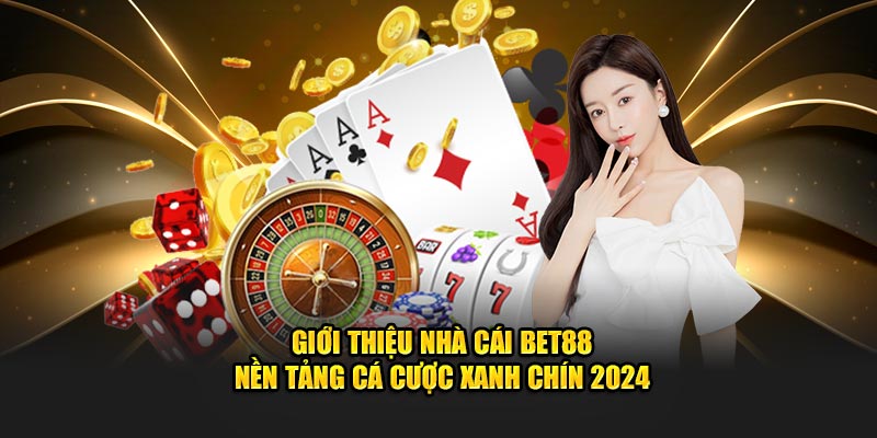 giới thiệu nhà cái bet88 nền tảng cá cược hàng đầu